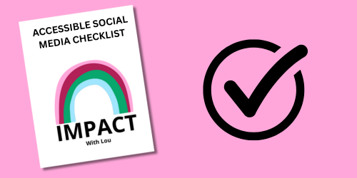 The front cover of Accessible social media checklist with the Impact with Lou logo