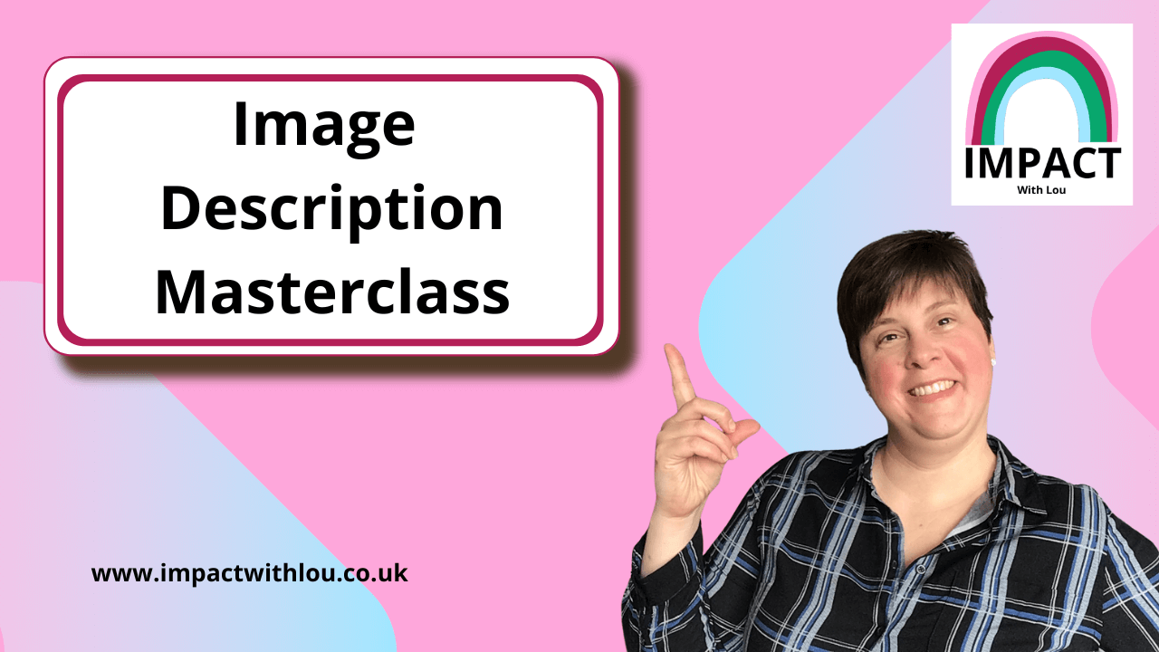 Image Description Masterclass Header for the Image Description Masterclass with Lou pointing at the text