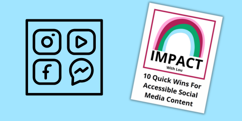 The front cover of the 10 quick wins for accessible social media content workbook with the Impact with Lou logo